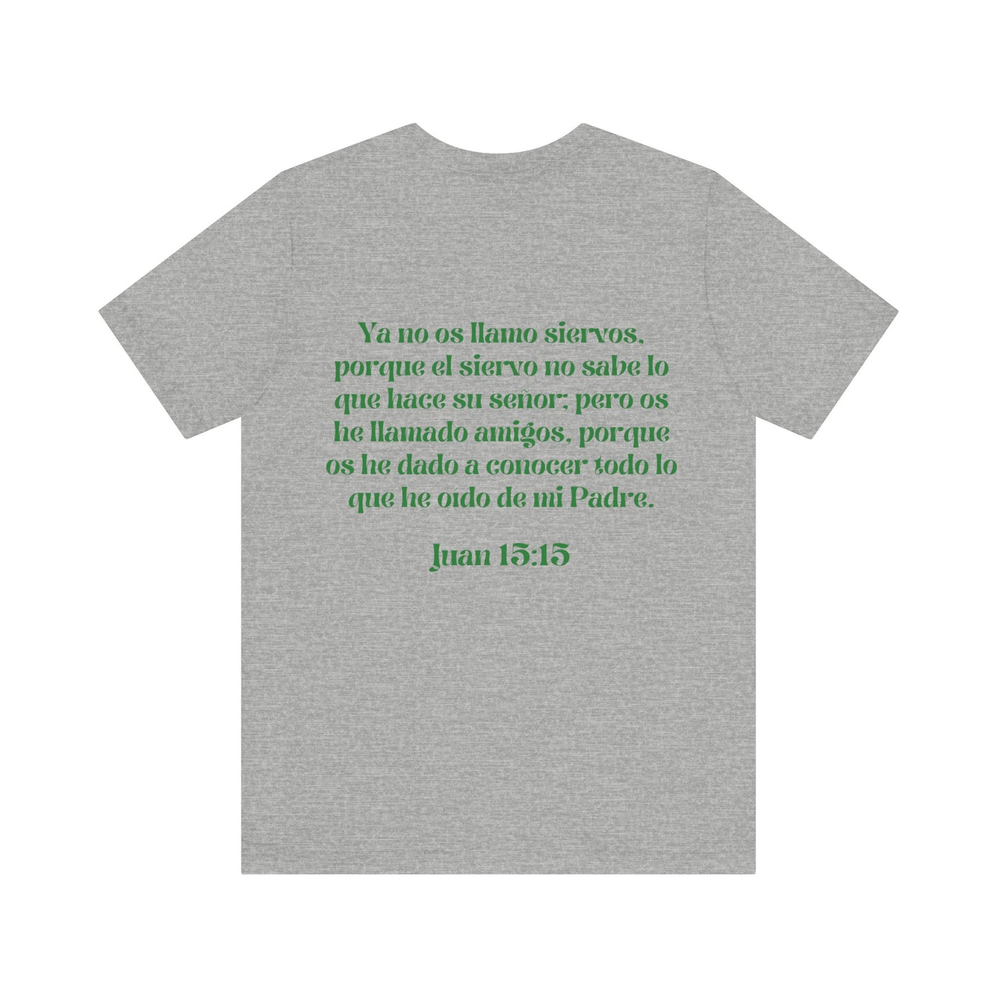 camiseta unisex con versiculo Juan 15:15