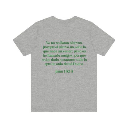 camiseta unisex con versiculo Juan 15:15