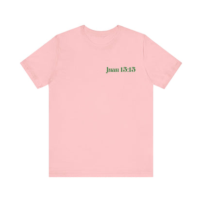 camiseta unisex con versiculo Juan 15:15