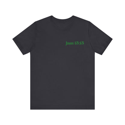 camiseta unisex con versiculo Juan 15:15