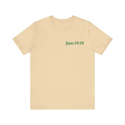 camiseta unisex con versiculo Juan 15:15