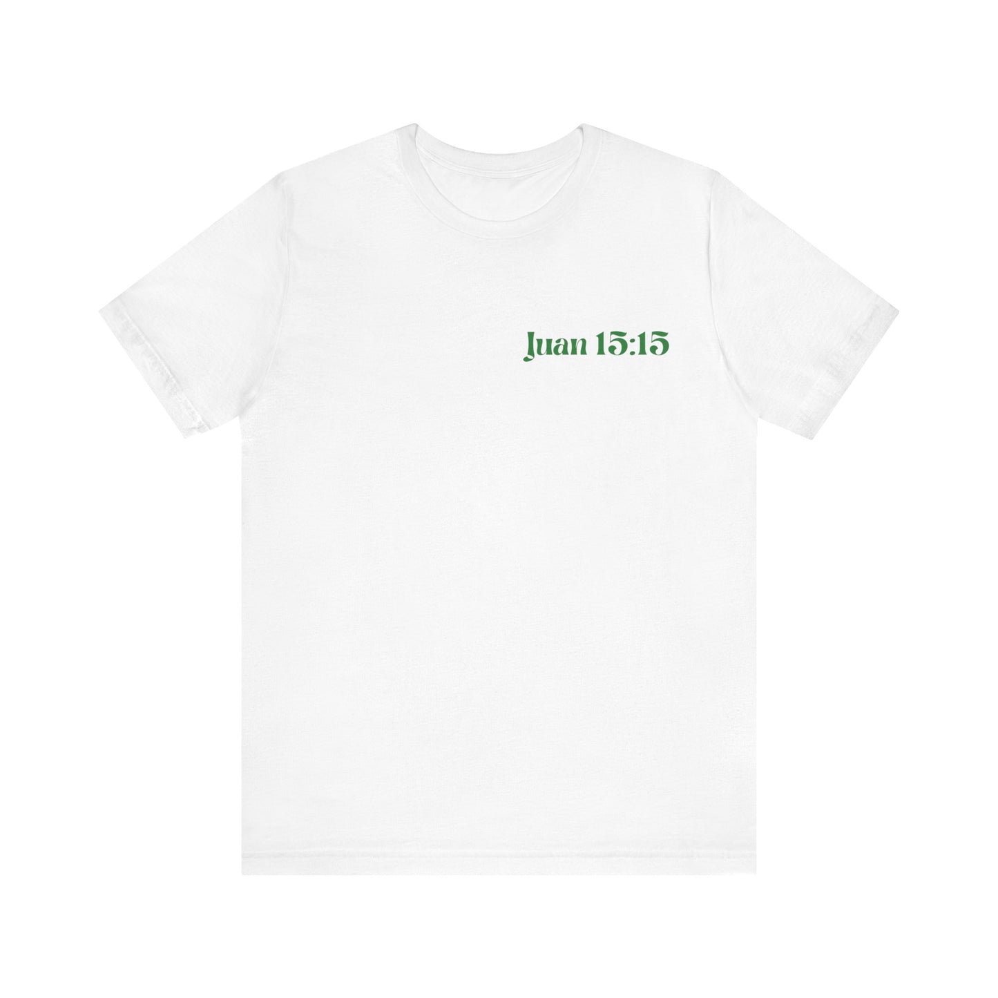 camiseta unisex con versiculo Juan 15:15