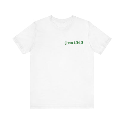 camiseta unisex con versiculo Juan 15:15