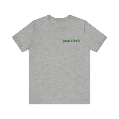 camiseta unisex con versiculo Juan 15:15